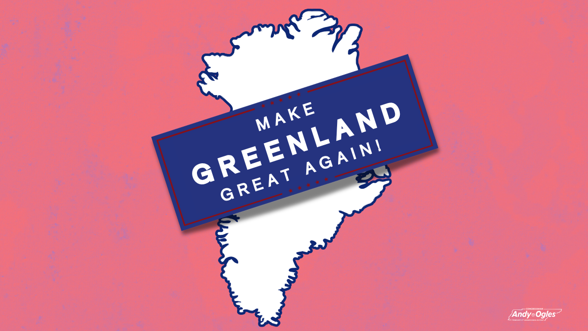 REP. OGLES INTRODUCES BILL TO ‘MAKE GREENLAND GREAT AGAIN